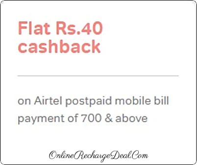 Flat â‚¹40 cashback on Airtel Postpaid Bill payment. Transaction should be done from Airtel App and pay with Airtel Payment Bank/Wallet