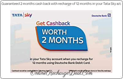 TataSky DTH Annual Recharge Offer with Deutsche Bank - Get Guaranteed 2 months cashback with recharge of 12 months in your Tata Sky a/c