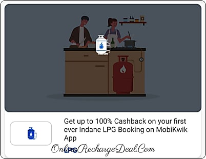 Get upto 100% Cashback on first ever LPG Gas Cylinder Booking Payment on MobikWik App. Minimum Gas booking amount is Rs. 809